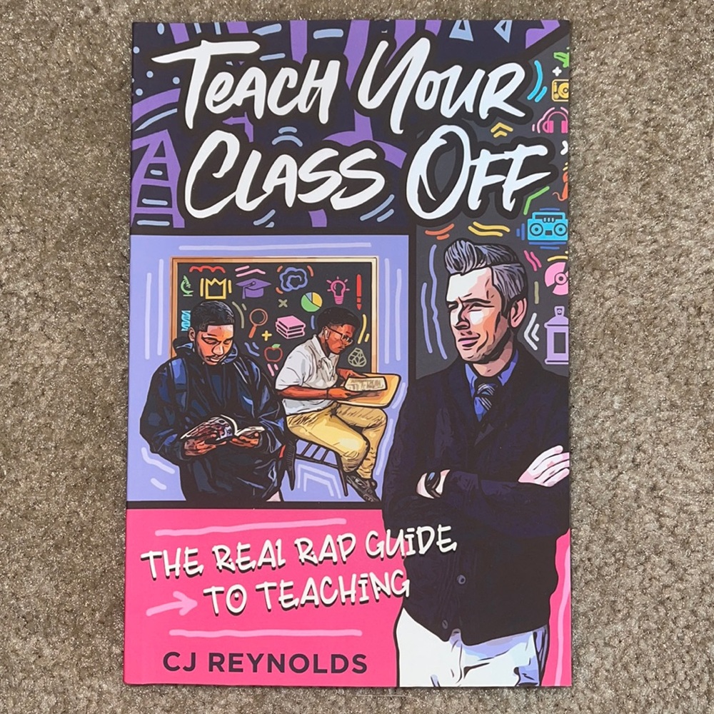 Autographed Copy of Teach Your Class Off by CJ Reynolds